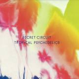 Secret Circuit - Tropical Psychedlics