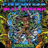 TROPICAL GOTHCLUB - CITY KILLERS