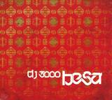 Dj 3000 - Besa