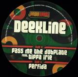 Deekline - Pass Me The Dubplate / Perfida