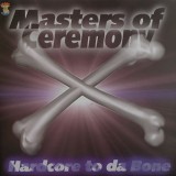 Masters Of Ceremony - Hardcore To Da Bone