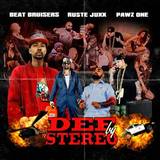 Beat Bruisers, Ruste Juxx & Pawz One - Def By Stereo