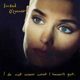 Sinéad O'connor - I Do Not Want What I Haven't..