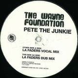 The Wayne Foundation - Pete The Junkie