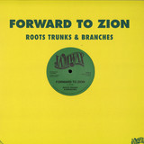 Roots, Trunks & Branches - Forward To Zion / Join Them