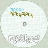 Innate - Fifty / Fifty