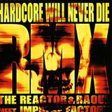 The Reactor & Raoul M/t - Hardcore Will ...*rmx*