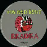Bradka - No Red Light