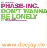 Phase Inc - Don't Wanna Be Lonely
