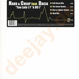 Hard & Cheap - Too Late