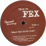 Fex - What The Girls Like
