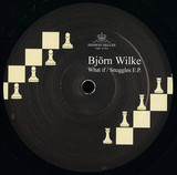 Björn Wilke - What If / Snuggles Ep