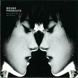 Bruno Pronsato - Why Cant We Be Like Us
