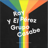 RAY PEREZ Y EL GRUPO CASABERAY PEREZ - Ray Pérez y El Grupo Casabe LP 12"+7"