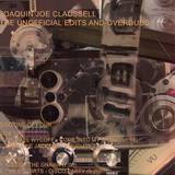 Joe Claussell - Unofficial Edits And Over Dubs
