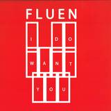 Fluen - I Do Want You