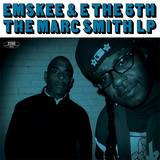 Emskee & E The 5th - The Marc Smith Lp