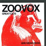 Zoovox - Great Cats And Weak Dogs