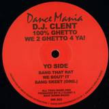 Dj Clent - 100% Ghetto - We 2 Ghetto 4 Ya!
