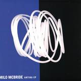 Milo Mcbride - Antika Ep