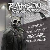 Ramson Badbonez - A Year In The Life Of Oscar The Slouch