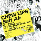 Chew Lips - Salt Air