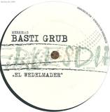 Basti Grub / Veitengruber - El Wedelmader / What A Day