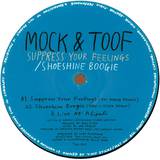 Mock & Toof - Suppress Your Feelings/shoeshi