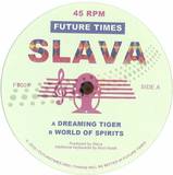 Slava - Dreaming Tiger/ World Of Spirits