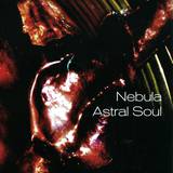 Nebula - Astral Soul Ep