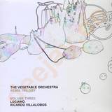 Vegetable Orchestra - Remix Trilogy *3*