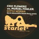 Chic Flowerz Vs. Muriel Fowler - Gypsy Woman (remix)