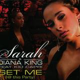 Sarah & Diana King - Get Me @ This Party