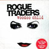 Rogue Traders - *3* Voodoo Child