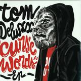 Tom Deluxx - Curse Words Ep