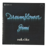 TARIKA BLUE - Dream flower / Jimi