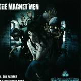 Magnet Men - The Patient