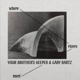 Your Brother’s Keeper & Gary Bartz - Where Rivers Meet LP