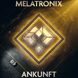 MELATRONIX - Ankunft