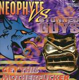 Neophyte Vs. Stunned Guys - Get This Motherfucker