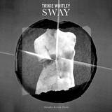 Trixie Whitley - Sway (outtakes & Live Tracks)