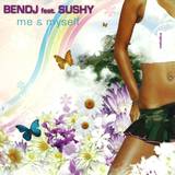 Bendj Feat. Sushy - Me & Myself