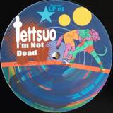 Tettsuo - I'm Not Dead