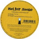 Walter Meego - Through A Keyhole Ep
