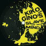 Kiko And Gino's - Slave Of My Mind Ep
