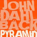John Dahlbäck - Pyramid