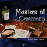 Masters Of Ceremony - Know Your Enemy
