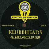 Klubbheads - Baby Wants To Ride