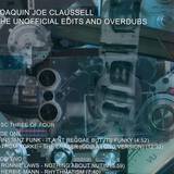 Joe Claussell - Unofficial Edits And Over Dubs