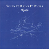 SKYARK - When It Rains It Pours